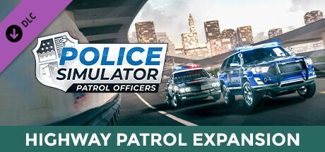 Buy Police Simulator: Patrol Officers: Highway Patrol Expansion for Steam PC