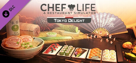 Buy Chef Life - TOKYO DELIGHT for Steam PC